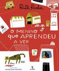 Livro O Menino que Aprendeu a Ver - Ruth Rocha