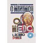 Livro O mínimo sobre o medo - Luciano Pires