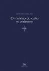 Livro - O mistério do culto no cristianismo