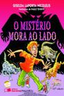 Livro - O mistério mora ao lado