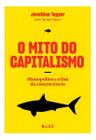 Livro O Mito do Capitalismo: Monopólios e o fim da Concorrência