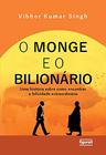 Livro O Monge e o Bilionário: Uma História Sobre Como Encontrar a e felicidade extraordinária
