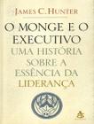 Livro O Monge e o Executivo James C. Hunter