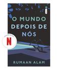 Livro - O mundo depois de nós (Livro que deu origem ao filme da Netflix)