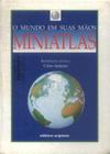 Livro: O Mundo em suas Mãos - Miniatlas Autor: Celso Antunes (Novo, Lacrado)