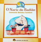 Livro - O Nariz do Badião - Editora do Brasil