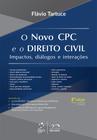 Livro - O Novo CPC e o Direito Civil - Impactos, Diálogos e Interações