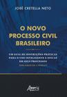 Livro - O novo processo civil brasileiro: um guia de instruções práticas para o uso inteligente e eficaz em seus processos (sem esquecer a teoria!)