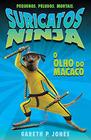 Livro - O olho do macaco: suricatos ninja