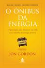 Livro O Ônibus da Energia Jon Gordon