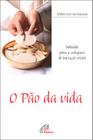 Livro - O Pão da Vida