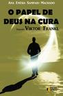 Livro - O papel de Deus na cura