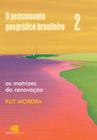 Livro - O pensamento geográfico brasileiro - vol. II - as matrizes da renovação