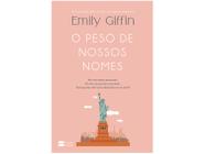 Livro O Peso de Nossos Nomes Emily Giffin