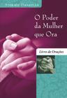 Livro - O poder da mulher que ora - Livro de orações