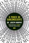 Livro O Poder do Subconsciente Joseph Murphy