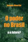 Livro - O poder no Brasil: E o futuro?