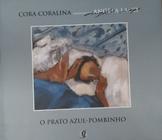 Livro: O Prato Azul Pombinho Autor: Cora Coralina (Novo, Lacrado)