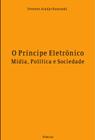 Livro - O príncipe eletrônico