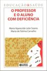 Livro - O professor e o aluno com deficiência