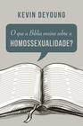 Livro - O que a Bíblia ensina sobre a homossexualidade?