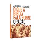 Livro O Que A Bíblia Fala Sobre Oração Augustus Nicodemus