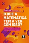 Livro - O Que a Matemática Tem a Ver com Isso?