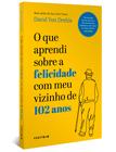 Livro - O que aprendi sobre a felicidade com meu vizinho de 102 anos