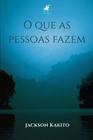 Livro - O que as pessoas fazem - Editora Viseu