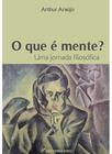 Livro - O que é mente? Uma jornada filosófica