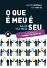 Livro - O Que é Meu é Cada Vez Mais Seu