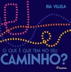 Livro - O que é que tem no seu caminho?