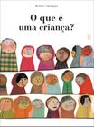 Livro - O que é uma criança?