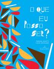 Livro - O que eu posso ser?