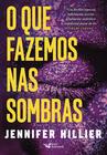 Livro - O que fazemos nas sombras – Sucesso do Goodreads na categoria Best Mistery & Thriller 2022