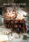 Livro - O que importa é o amor