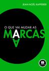 Livro - O que Vai Mudar as Marcas