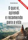 Livro - O que vi, aprendi e recomendo para a vida