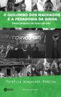Livro - O quilombo dos Machado e a pedagogia da ginga