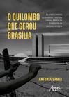 Livro - O Quilombo que Gerou Brasília