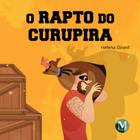 Livro - O RAPTO DO CURUPIRA