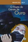 Livro - O rapto do garoto de ouro