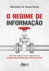 Livro - O regime de informação: um olhar sobre o marco regulatório da indústria de petróleo e gás natural no Brasil