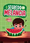 Livro - O Segredo da Melancia