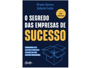 Livro O Segredo das Empresas de Sucesso Bruno Soares e Gabriel Leite