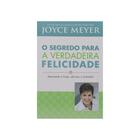 Livro: O Segredo Para A Verdadeira Felicidade Joyce Meyer - BELLO PUBLICAÇÕES