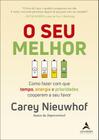 Livro O Seu Melhor Como Fazer com que Tempo Energia e Prioridades Cooperem a seu Favor