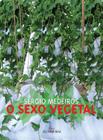 Livro - O sexo vegetal