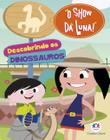 Livro - O Show da Luna - Descobrindo os dinossauros