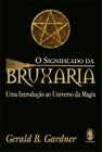 Livro - O significado da bruxaria